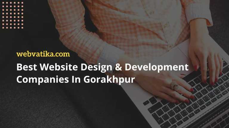 Best Website Design & Development Companies In Gorakhpur (2024)