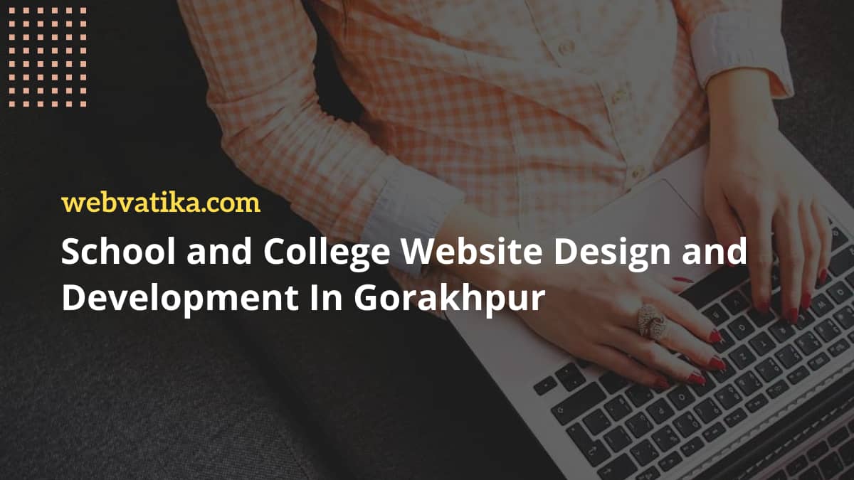 School and College Website Design and Development In Gorakhpur