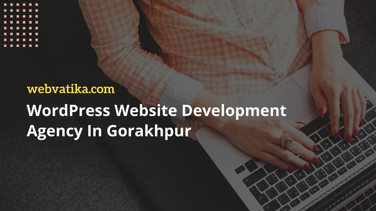 WordPress Website Development Services Agency In Gorakhpur